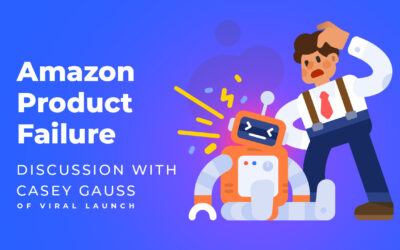 Amazon Product Failure Discussion With Casey Gauss Of Viral Launch